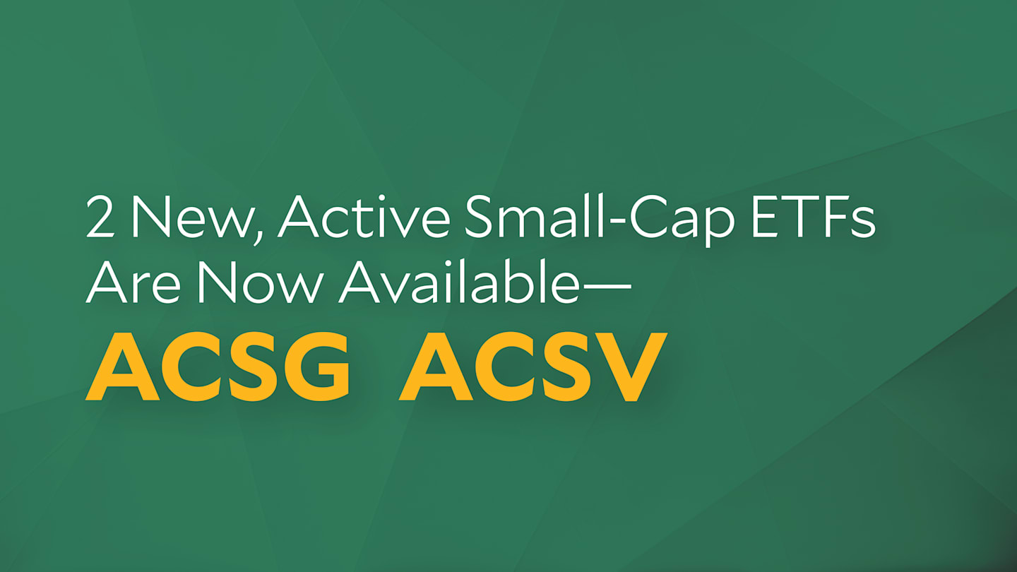 2 New, Unique, Active Small-Cap ETFs Are Now Available—ACSG ACSV