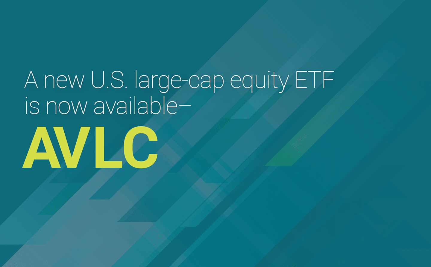 Image with the following text: A new U.S. large-cap equity ETF is now available—AVLC