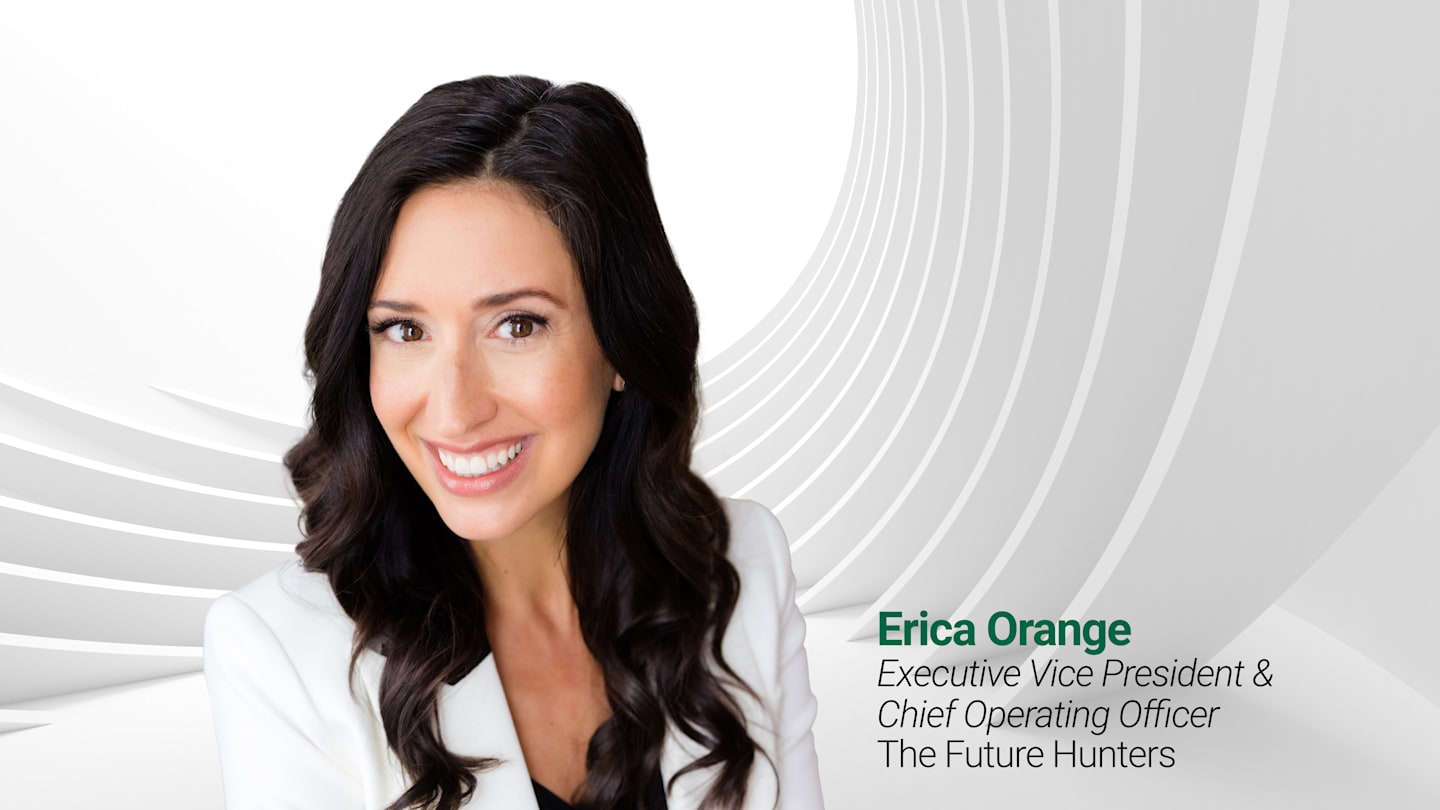 Erika Orange, Executive Vice President & Chief Operating Officer for The Future Hunters.