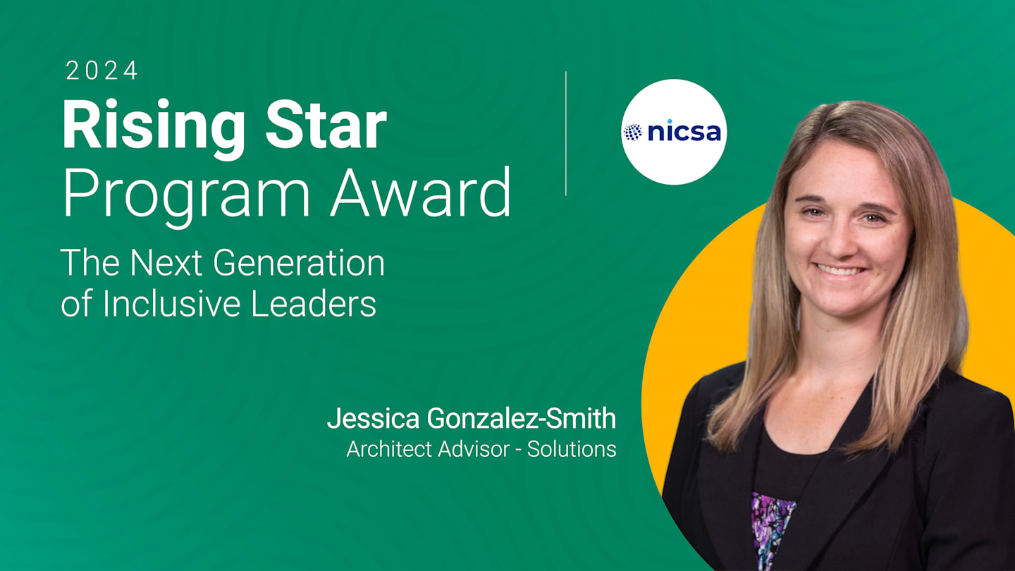 Nicsa 2024 Rising Star Program Award. The Next Generation of Inclusive Leaders. Jessica Gonzalez-Smith, Architect Advisor - Solutions